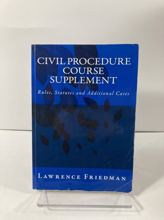 Civil Procedure Course Supplement Rules, Statutes and Additional Cases