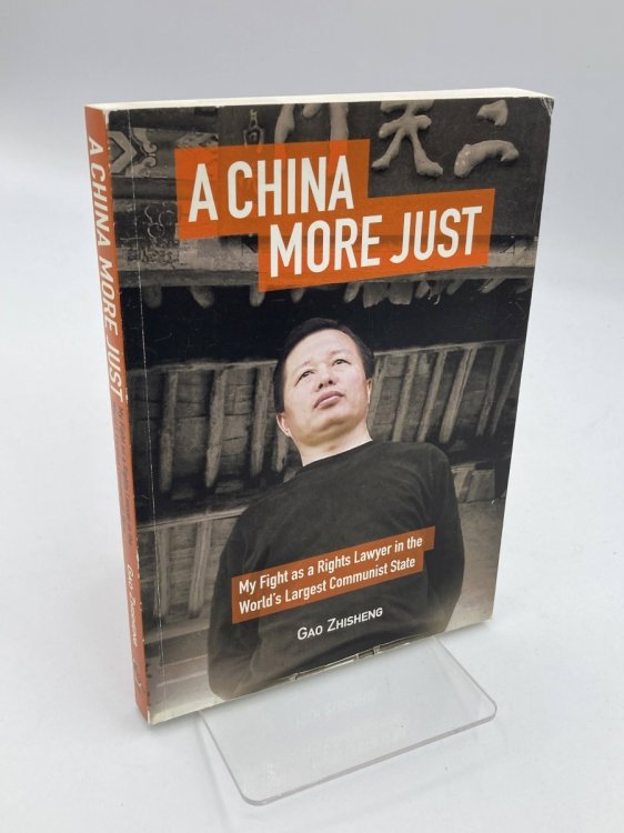 A China More Just My Fight As a Rights Lawyer in the World's Largest Communist State