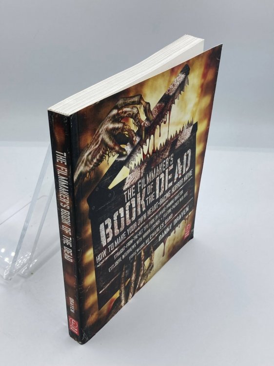 The Filmmaker's Book of the Dead How to Make Your Own Heart-Racing Horror Movie