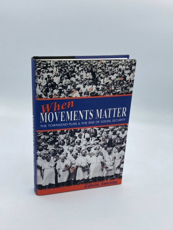 When Movements Matter The Townsend Plan and the Rise of Social Security