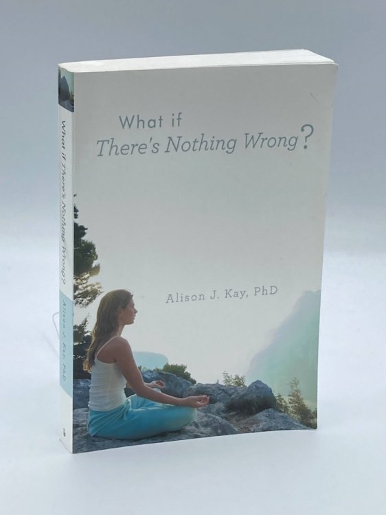 What if There's Nothing Wrong