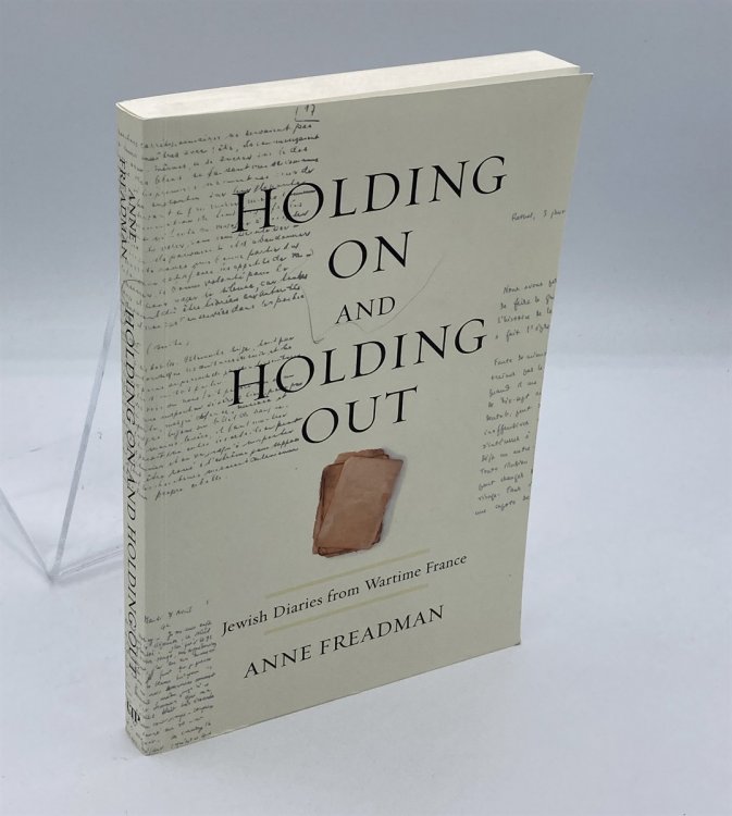 Holding on and Holding Out Jewish Diaries from Wartime France