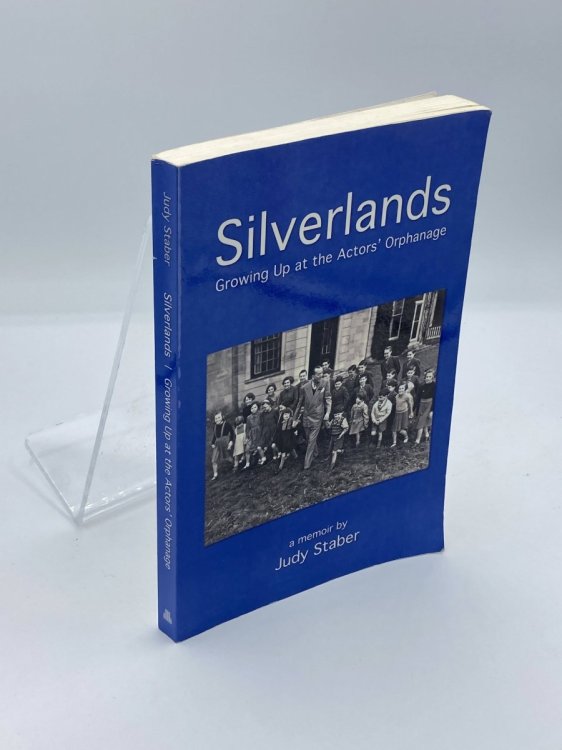 Silverlands Growing Up At the Actors' Orphanage, a Memoir