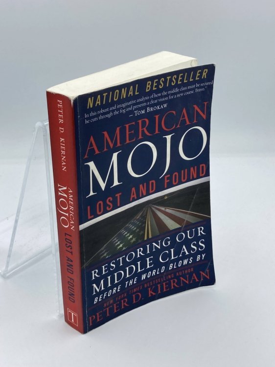 American Mojo Lost and Found: Restoring Our Middle Class before the World Blows By