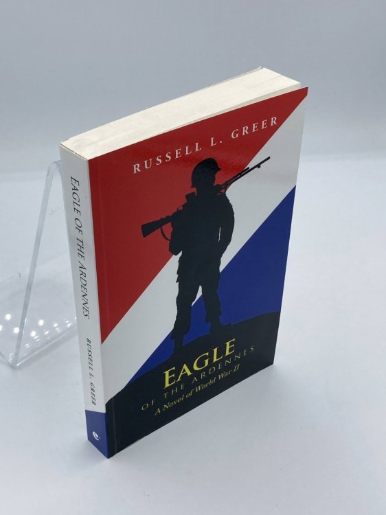 Eagle of the Ardennes A Novel of World War II