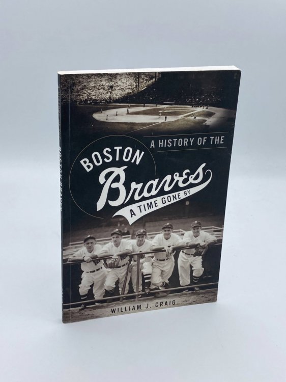 A History of the Boston Braves A Time Gone By