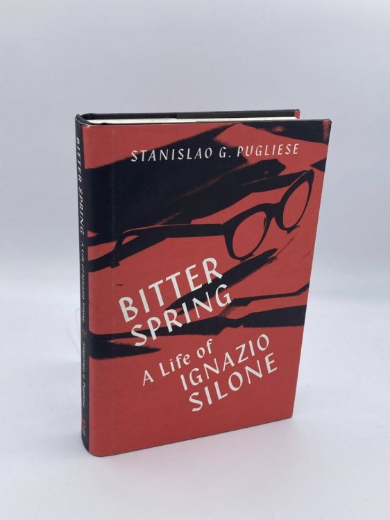 Bitter Spring A Life of Ignazio Silone