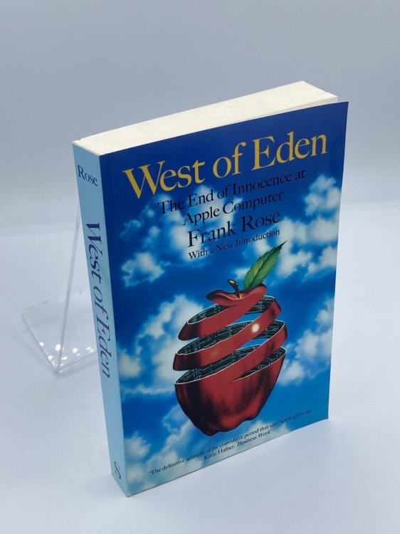 West of Eden The End of Innocence At Apple Computer