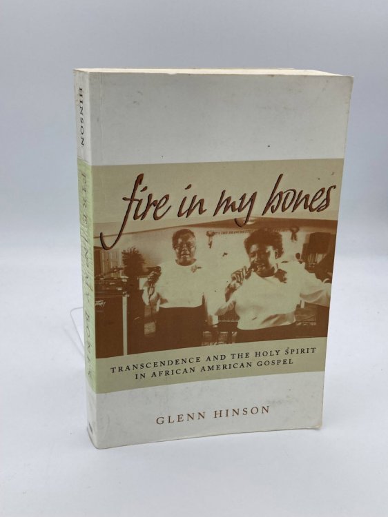 Fire in My Bones Transcendence and the Holy Spirit in African American Gospel
