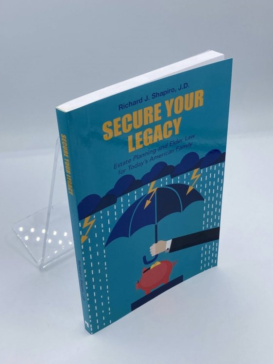 Image for Secure Your Legacy Estate Planning and Elder Law for TodayS American Family Secure Your Legacy Estate Planning and Elder Law for TodayS American Family