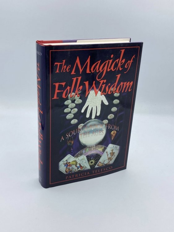 The Magick of Folk Wisdom A Source Book from the Ages