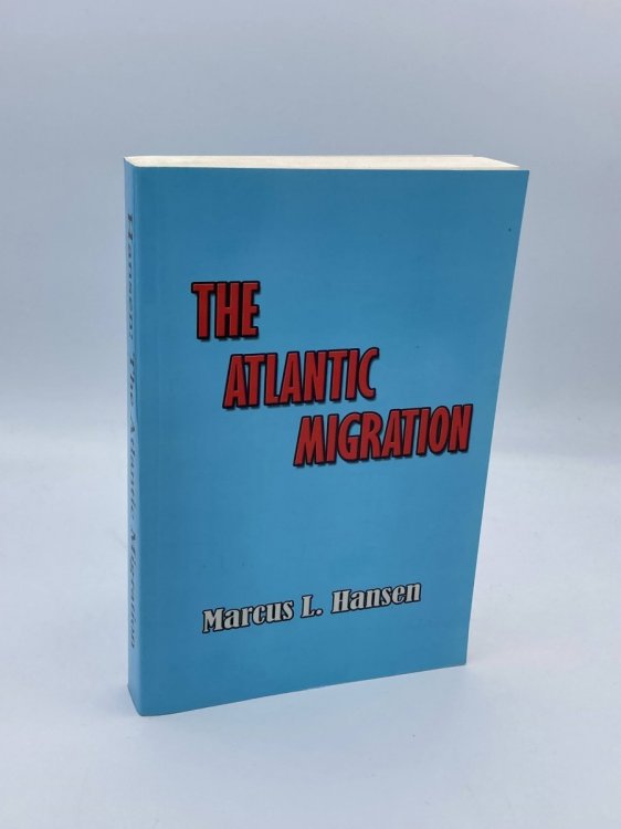 The Atlantic Migration 1607-1860 A History of the Continuing Settlement of the United States