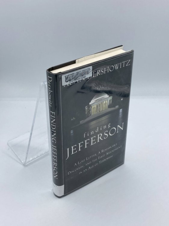 Finding Jefferson A Lost Letter, a Remarkable Discovery, and the First Amendment in an Age of Terrorism