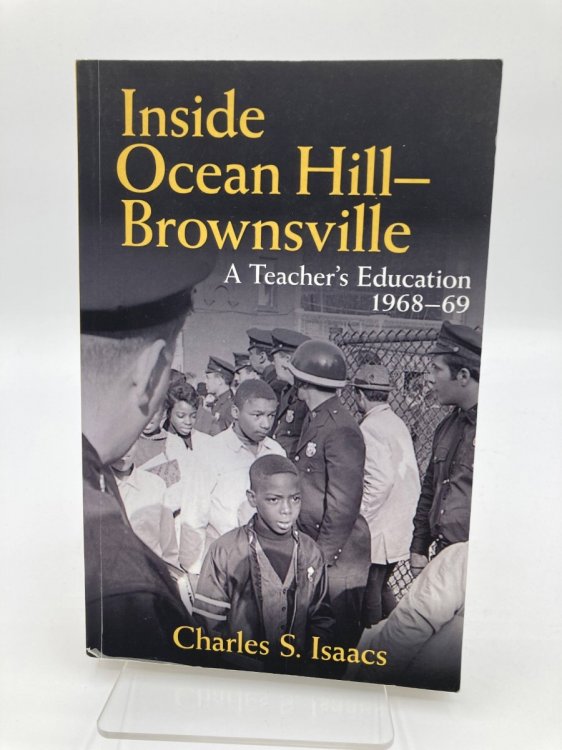 Inside Ocean Hill-Brownsville A Teacher's Education, 196869