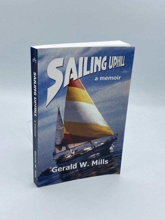 Sailing Uphill A True Story