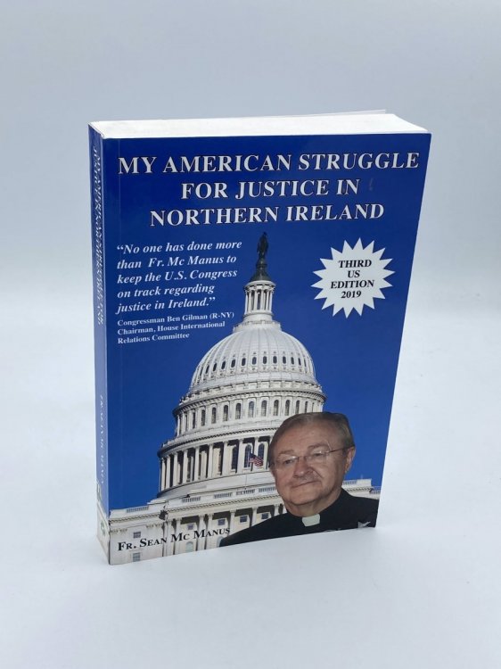MY AMERICAN STRUGGLE for JUSTICE in NORTHERN IRELAND [THIRD US EDITION 2019]