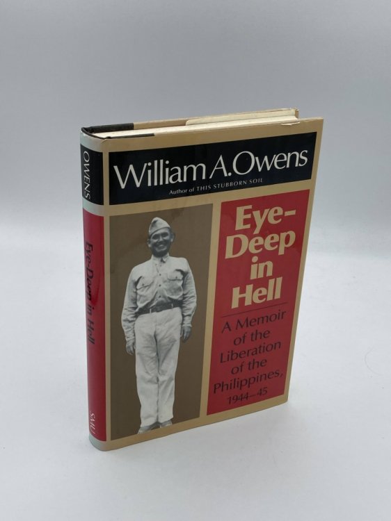 Eye-Deep in Hell A Memoir of the Liberation of the Philippines, 1944-45