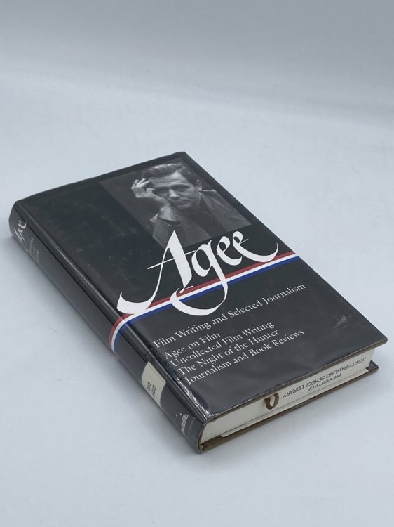 James Agee Film Writing and Selected Journalism : Agee on Film / Uncollected Film Writing / the Night of the Hunter / Journalism and Film Reviews (Library of America James Agee Edition)