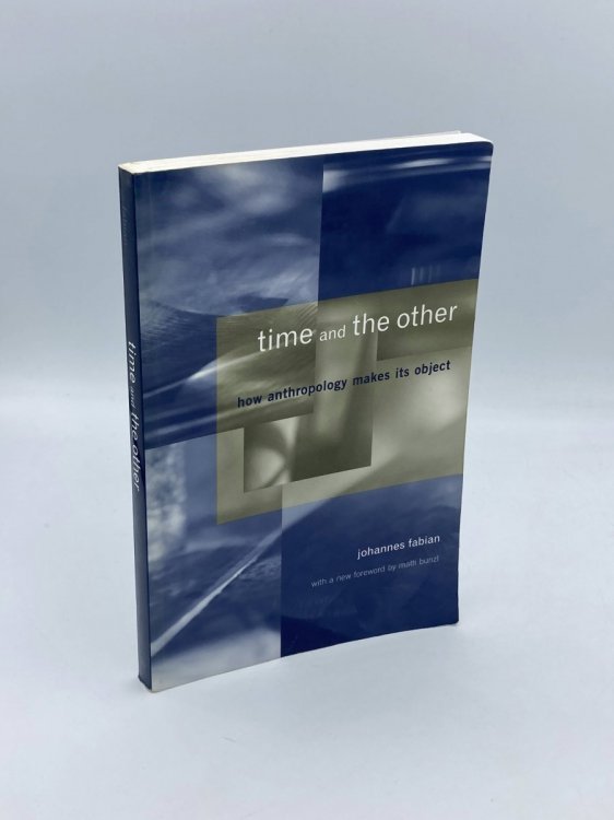 Time and the Other How Anthropology Makes its Object