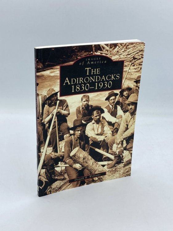 The Adirondacks 1830-1930 (Images of America)