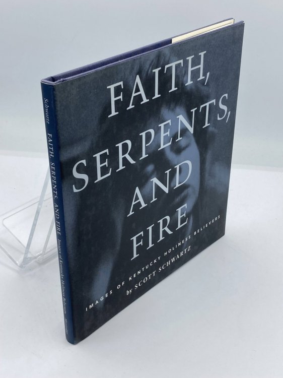 Faith, Serpents and Fire Images of Kentucky Holiness Believers