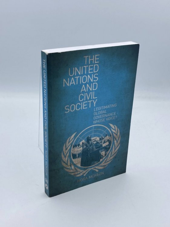 The United Nations and Civil Society Legitimating Global Governance Whose Voice