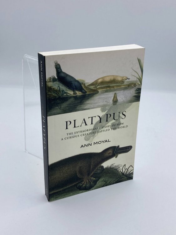 Platypus The Extraordinary Story of How a Curious Creature Baffled the World