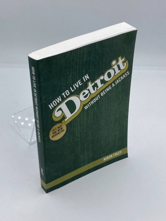 How to Live in Detroit Without Being a Jackass