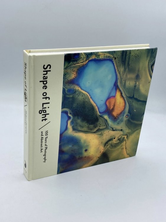 Image for Shape of Light 100 Years of Photography and Abstract Art Shape of Light 100 Years of Photography and Abstract Art