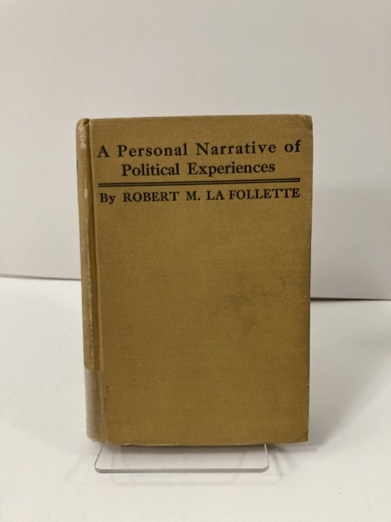 La Follette's autobiography;: A personal narrative of political experience,