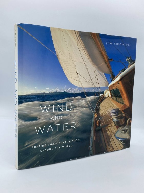 Wind and Water (First Edition, 2004) Boating Photographs from around the World