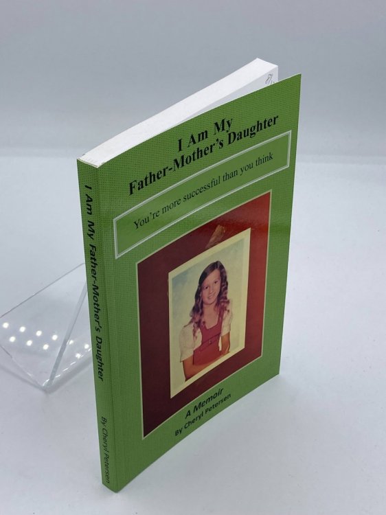 I Am My Father-Mother's Daughter You're More Successful Than You Think