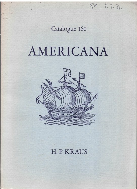 Manuscript and Printed Americana. I. North America. II. Mexico & South America. III. Maps, Views & Drawings. IV. General Americana. Catalogue 160