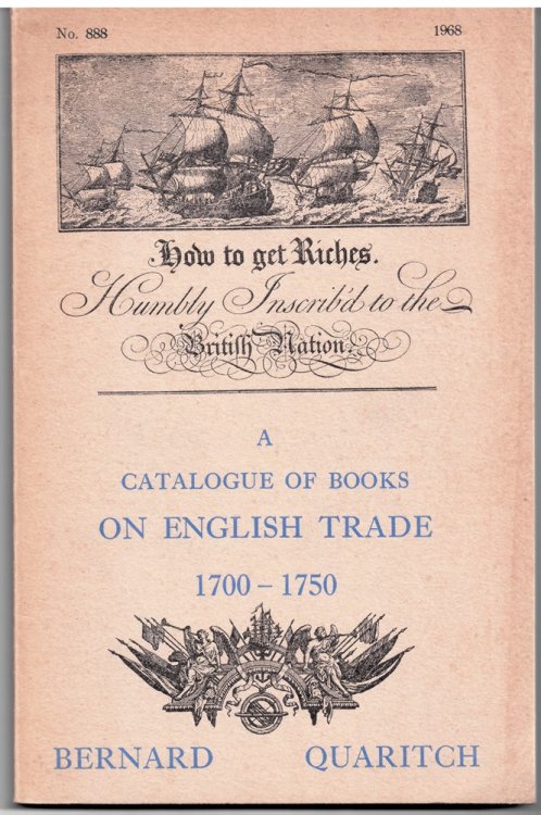 A Catalogue of Books on English Trade 1700-1750. Quaritch Catalogue No. 888 1968