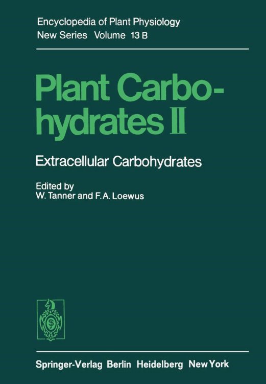 Plant Carbohydrates II. Extracellular Carbohydrates (Encyclopedia of Plant Physiology Volume 13 B)