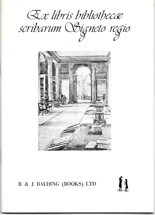 Ex Libris Bibliothecae Scribarum Signeto Regio. Catalogue 67. a Selection of Printed Books on a Variety of Subjects Formerly the Property of the Society of Writers to Her Majesty's Signet