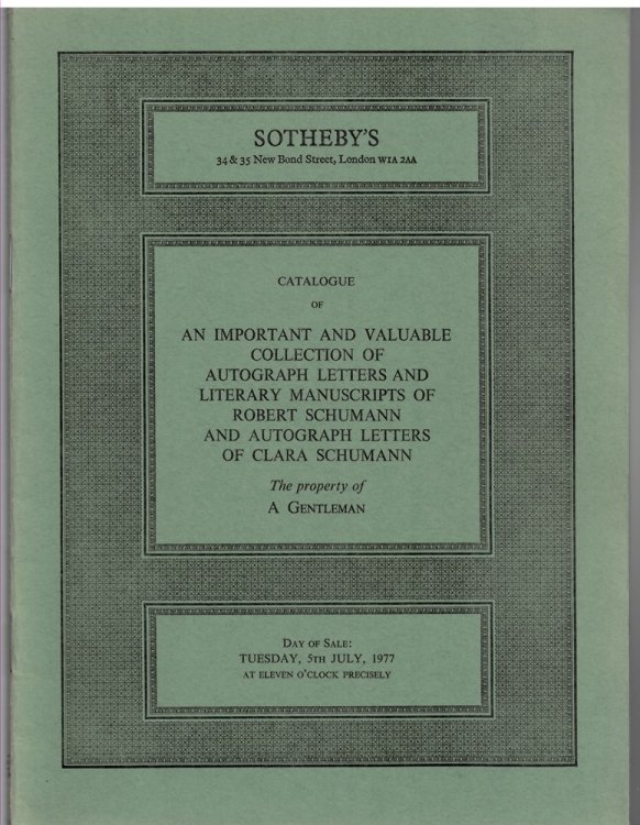 Catalogue of an Important and Valuable Collection of Autograph Letters and Literary Manuscripts of Robert Schumann and Autograph Letters of Clara Schumann. the Property of a Gentleman Which Will be Sold by Auction by Sotheby Parke Bernet & Co. . Day Of