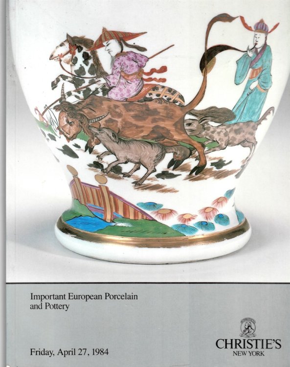 Important European Porcelain and Pottery. Friday, April 27, 1984