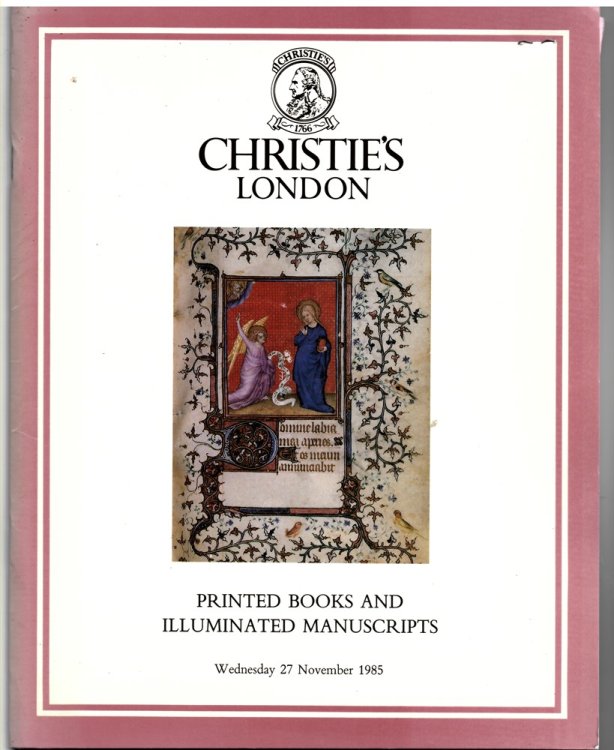 Printed Books, English & Foreign Literature, Illuminated Manuscripts Which Will be Sold At Christie's Great Rooms on Wednesday 27 November 1985 At 10.30 A. M. Precisely