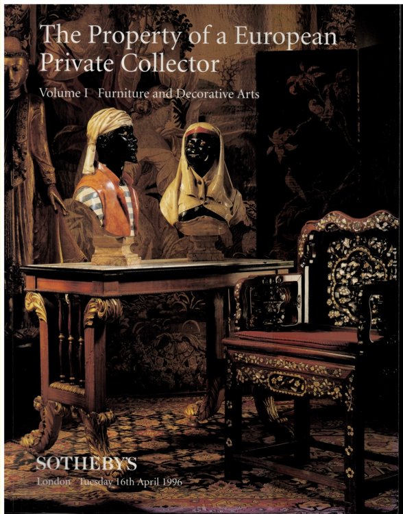 The Property of a European Private Collector. Volume I. Furniture and Decorative Arts. Sale LN6100. Day of Sale: Tuesday, 16th April 1996