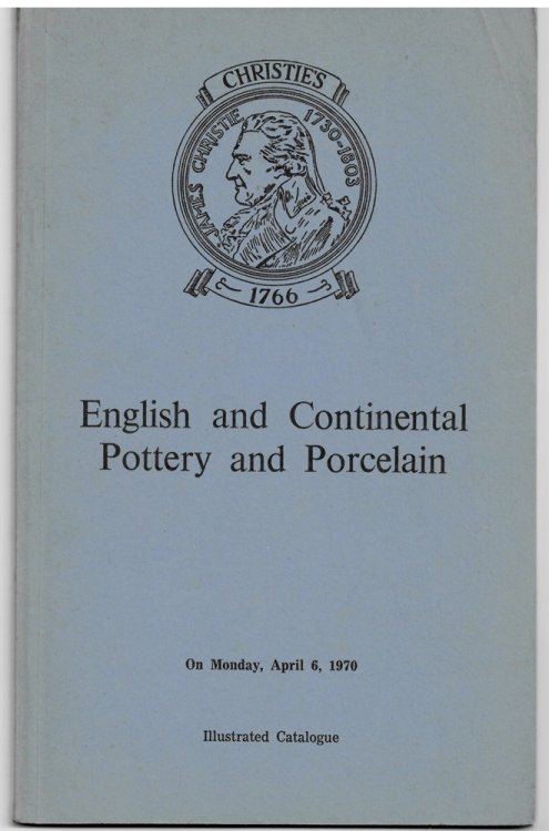Catalogue of English and Continental Pottery and Porcelain. the Properties of Norman C. Hurst, Esq. and from Various Sources . on Monday, April 6, 1970 Naples