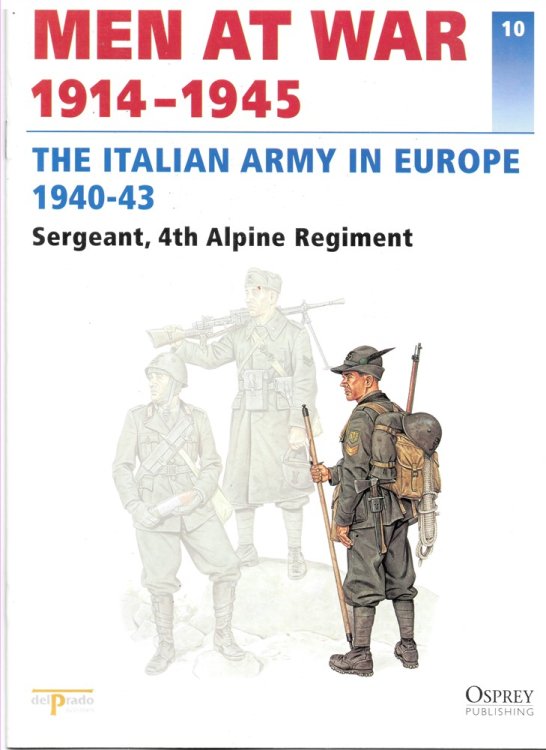 Men At War 1914-1945. the Lead Soldier Collection. 10. the Italian Army in Europe 1940-43 Sergeant, 4th Alpine Regiment