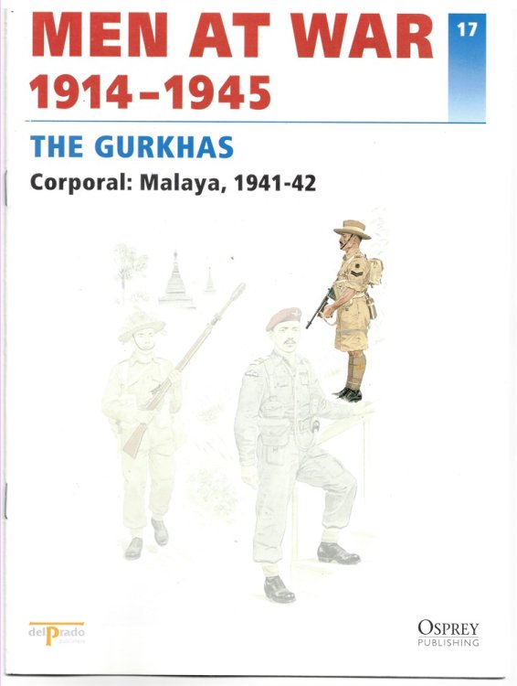 Men At War 1914-1945. the Lead Soldier Collection. 17. the Gurkhas. Corporal: Malaya, 1941-42