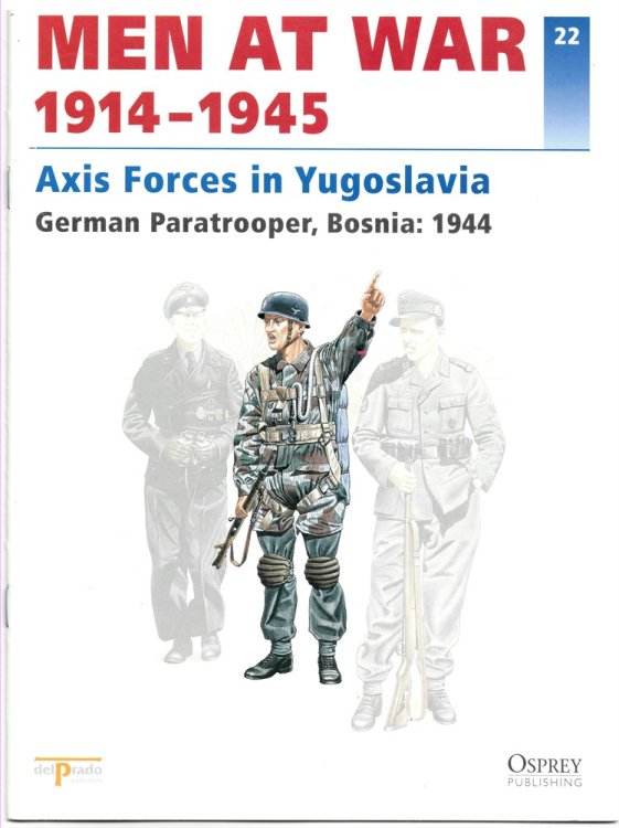 Men At War 1914-1945. the Lead Soldier Collection. 22. Axis Forces in Yugoslavia. German Paratrooper, Bosnia: 1944