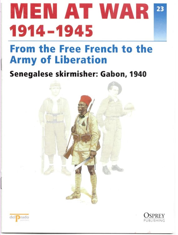 Men At War 1914-1945. the Lead Soldier Collection. 23. from the Free French to the Army of Liberation. Senegalese Skirmisher: Gabon, 1940