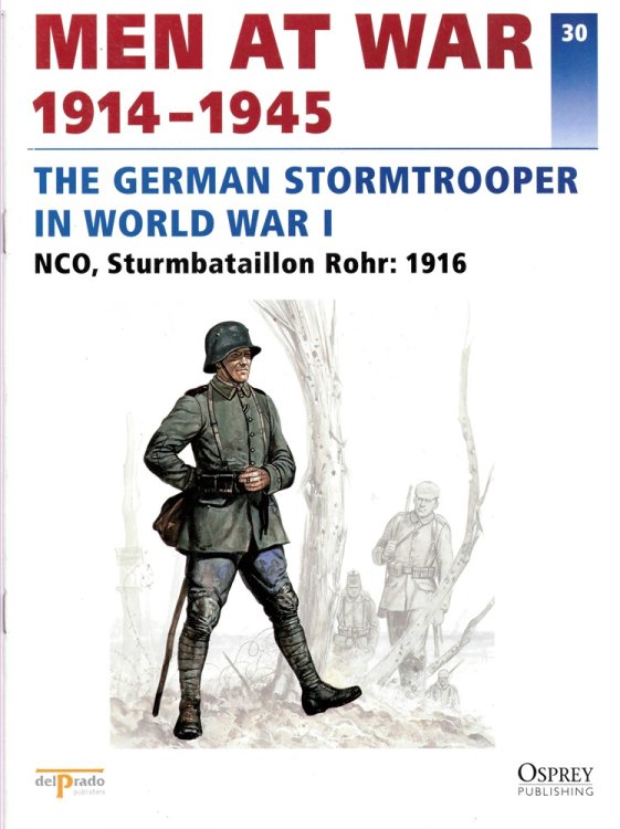 Men At War 1914-1945. the Lead Soldier Collection. 30. the German Stormtrooper in World War I. NCO, Sturmbataillon Rohr: 1916