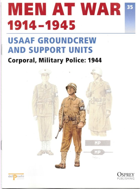 Men At War 1914-1945. the Lead Soldier Collection. 35. USAAF Groundcrew and Support Units. Corporal, Military Police: 1944