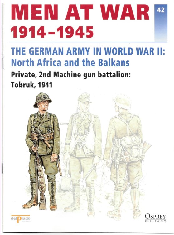 Men At War 1914-1945. the Lead Soldier Collection. 42. the German Army in World War II: North Africa and the Balkans. Private, 2nd Machine Gun Battalion: Tobruk, 1941