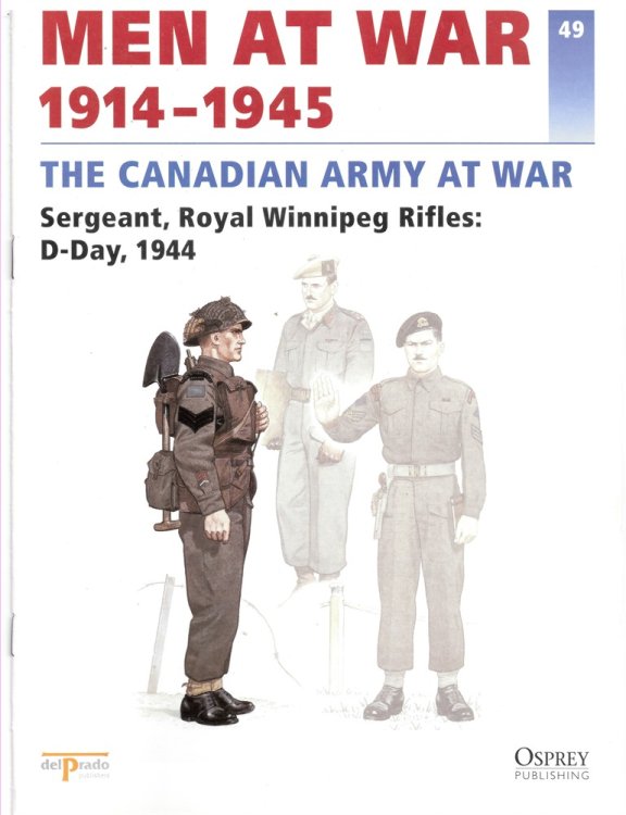 Men At War 1914-1945. the Lead Soldier Collection. 49. the Canadian Army At War. Sergeant, Royal Winnipeg Rifles: D-Day, 1944
