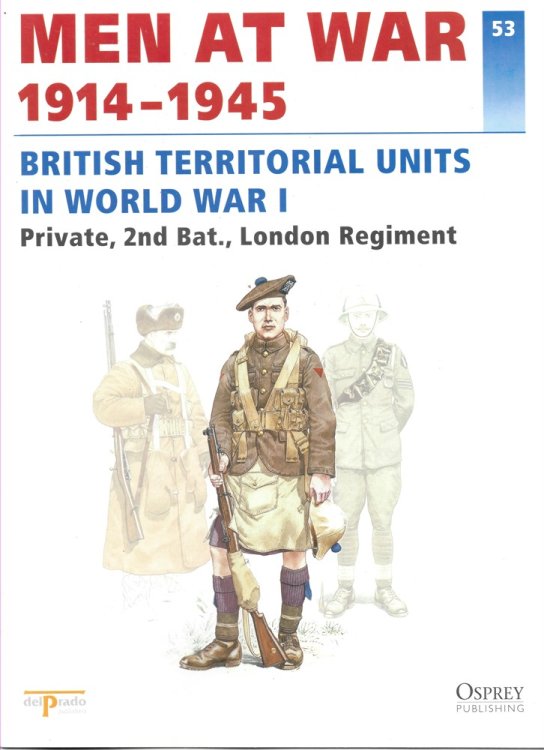 Men At War 1914-1945. the Lead Soldier Collection. 53. British Territorial Units in World War I. Private, 2nd Bat. , London Regiment